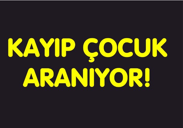  9 yaşındaki çocuk kayboldu
