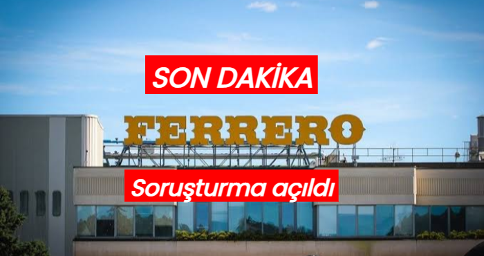 Ferrero Fındık hakkında soruşturma açıldı