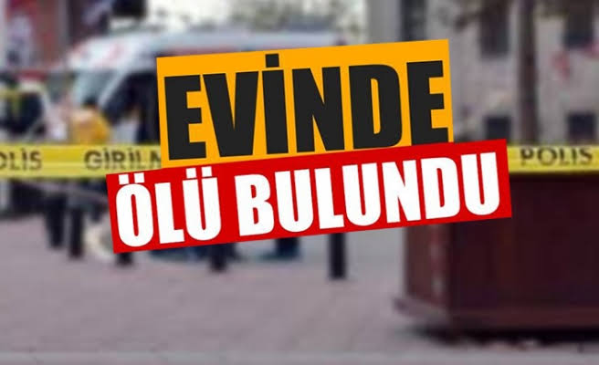 İlim Bedir evinde ölü bulundu
