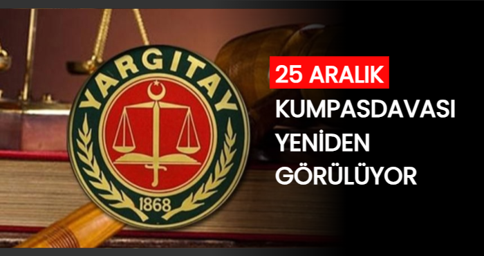 Yargıtay'ın bozma kararının ardından ″25 Aralık kumpas″ davası yeniden görülüyor
