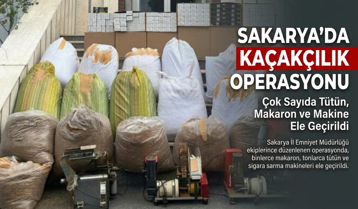 Sakarya'da kaçakçılık operasyonunda tütün ve makaron ele geçirildi